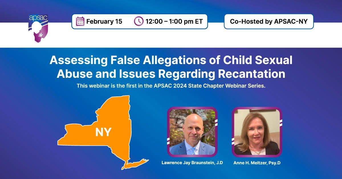 🔔Don't miss the APSAC-NY Webinar | Assessing False Allegations of Child Sexual Abuse and Issues Regarding Recantation February 15th! Register Now! ⬇️ buff.ly/48Vr6zu