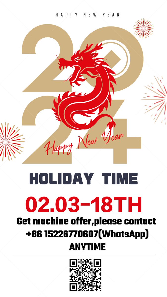 HELLO,
We will have the Spring Festival holiday soon, during the holiday, I can't check the information on Facebook in time. If there is any machine that needs quotation, please call my WhatsApp phone +86 15226770607, thank you, you can contact me at any time!