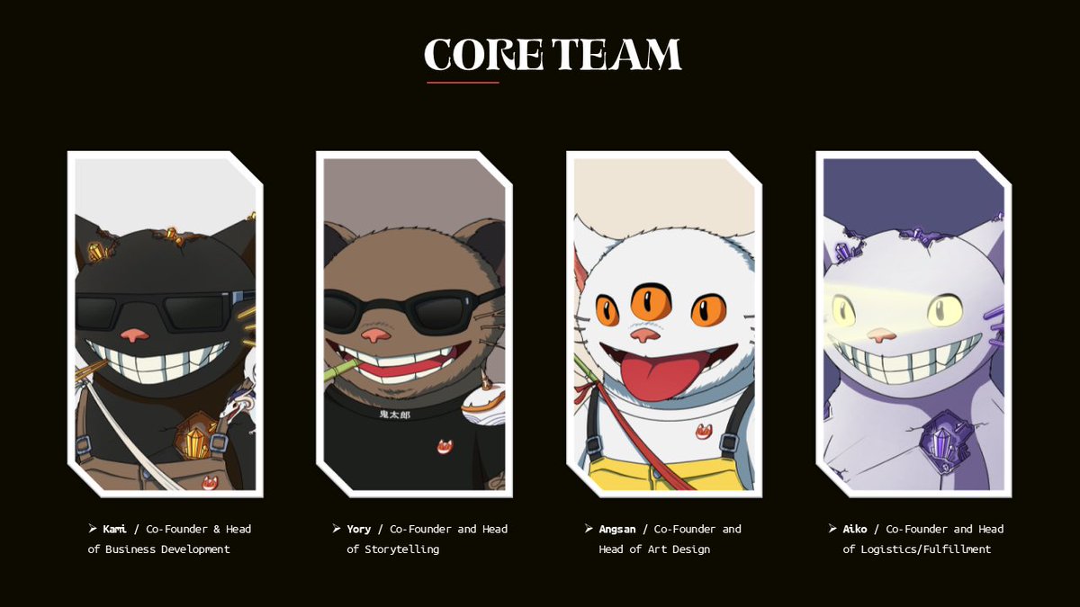 2️⃣ Core Team

Backgrounds in Fintech + Content Marketing + Business Development.

<a href="/wenkamiyama/">KAMI</a> / Co-Founder &amp; Head of BD
<a href="/Yoryweb/">Yory</a> / Co-Founder &amp; Head of Storytelling
Angsan / Co-Founder &amp; Head of Art Design
Aiko / Co-Founder &amp; Head of Logistics/Fulfillment