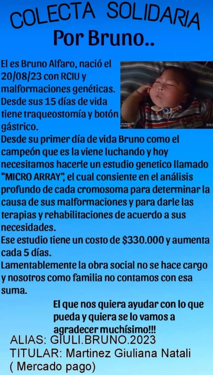 LaHoyonetaRip's tweet image. COLECTA SOLIDARIA POR BRUNO.

Bruno nació con malformaciones genéticas. Desde los 15 días se encuentra con traqueo y botón gástrico. Él, necesita un estudio genético llamado "MICRO ARRAY", el cuál la Obra Social APROSS no se la cubre.  Ayudemos entre todos❤️