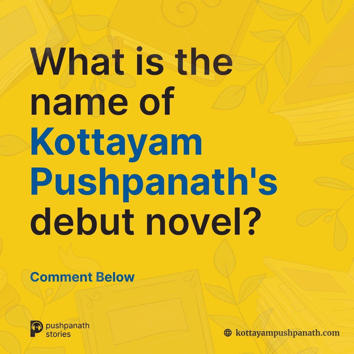 Drop a comment with the title of Kottayam Pushpanath's first-ever novel!  #DebutDelight # #manthrikam #plutoyudekottaram #bestsellingauthor #detectivenovel #kottayampushpanath #book #novel #horrornovel #pushpanathstories #podcast