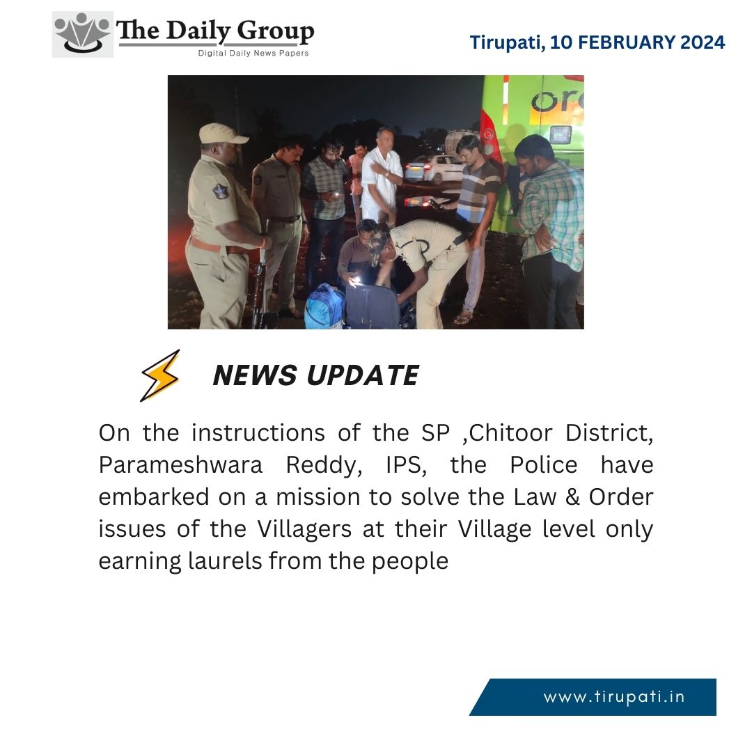 Chittoor District SP Parameshwara Reddy, IPS, initiates visible policing, directing police to address village-level law & order issues. Commended by villagers for proactive approach. #VisiblePolicing #ChittoorDistrict #LawAndOrder #thedailynews