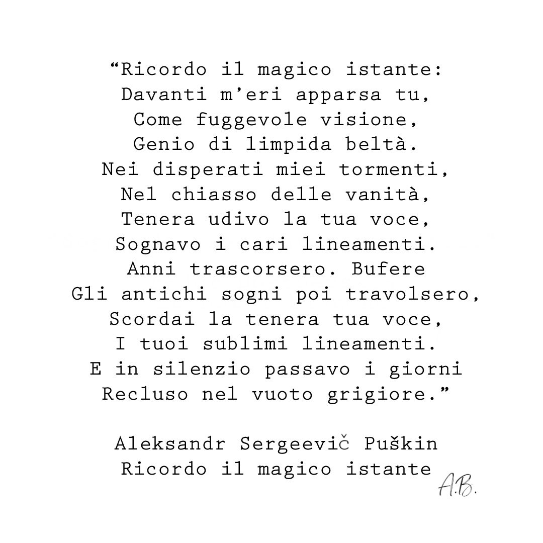 AlessioK47's tweet photo. ⭐📚 Aleksandr Sergeevič Puškin: “Ricordo il magico istante:
Davanti m’eri apparsa tu,
Come fuggevole visione,
Genio di limpida beltà.
Nei disperati miei tormenti,
Nel chiasso delle vanità,
Tenera udivo la tua voce,
Sognavo i cari lineamenti...👇
https://t.co/kruOnkHbWU https://t.co/8FT9nUMdXL