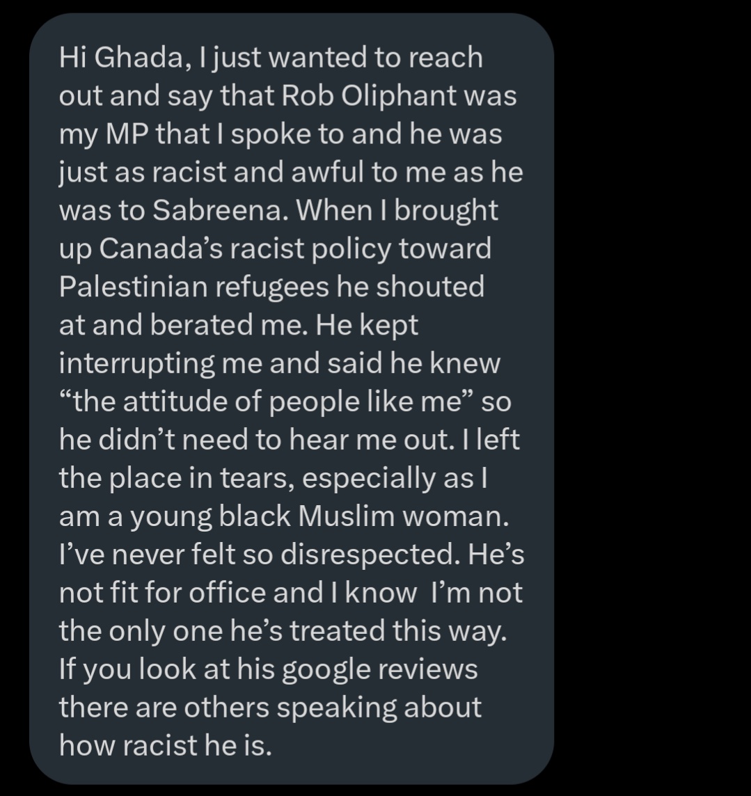 drghadasasa's tweet photo. Sharing this DM from a young Black Muslim woman with her consent. @Rob_Oliphant disrespected, berated & shouted at her for supporting Palestine. His racism, Islamophobia, misogyny & disrespect can no longer be tolerated! #RemoveOliphant #OliphantInTheRoom https://t.co/wqQD5AxGlu