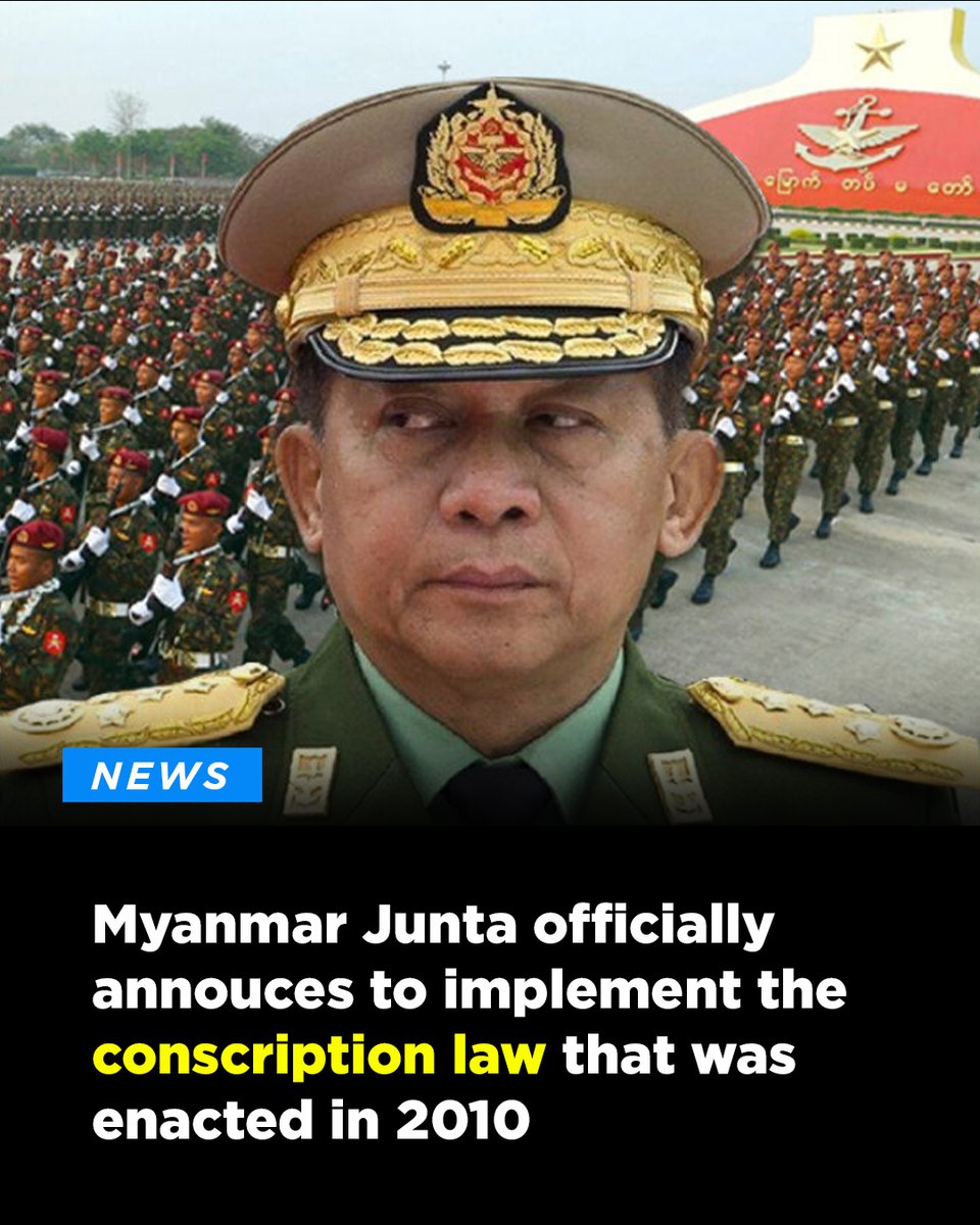 ChindwinPost's tweet photo. The Myanmar junta announced to implement the conscription law  that was enacted in 2010. It will affect 18-35 male and 18-27 female for ordinary persons; and 18-45 male and 18-35 female for skilled persons.   

#WhatsHappeninglnMyanmar https://t.co/2AxZfiP3mk