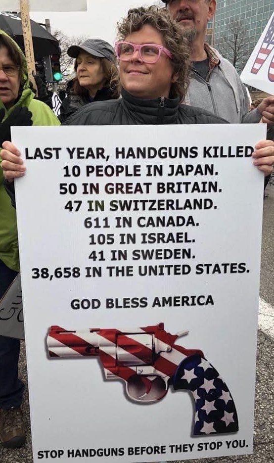 @Hilltop__Leader @thejackhopkins LAST YEAR, HANDGUNS KILLED 10 PEOPLE IN JAPAN. 50 IN GREAT BRITAIN. 47 IN SWITZERLAND. 611 IN CANADA. 105 IN ISRAEL. 41 IN SWEDEN. 38,658 IN THE UNITED STATES. GOD BLESS AMERICA