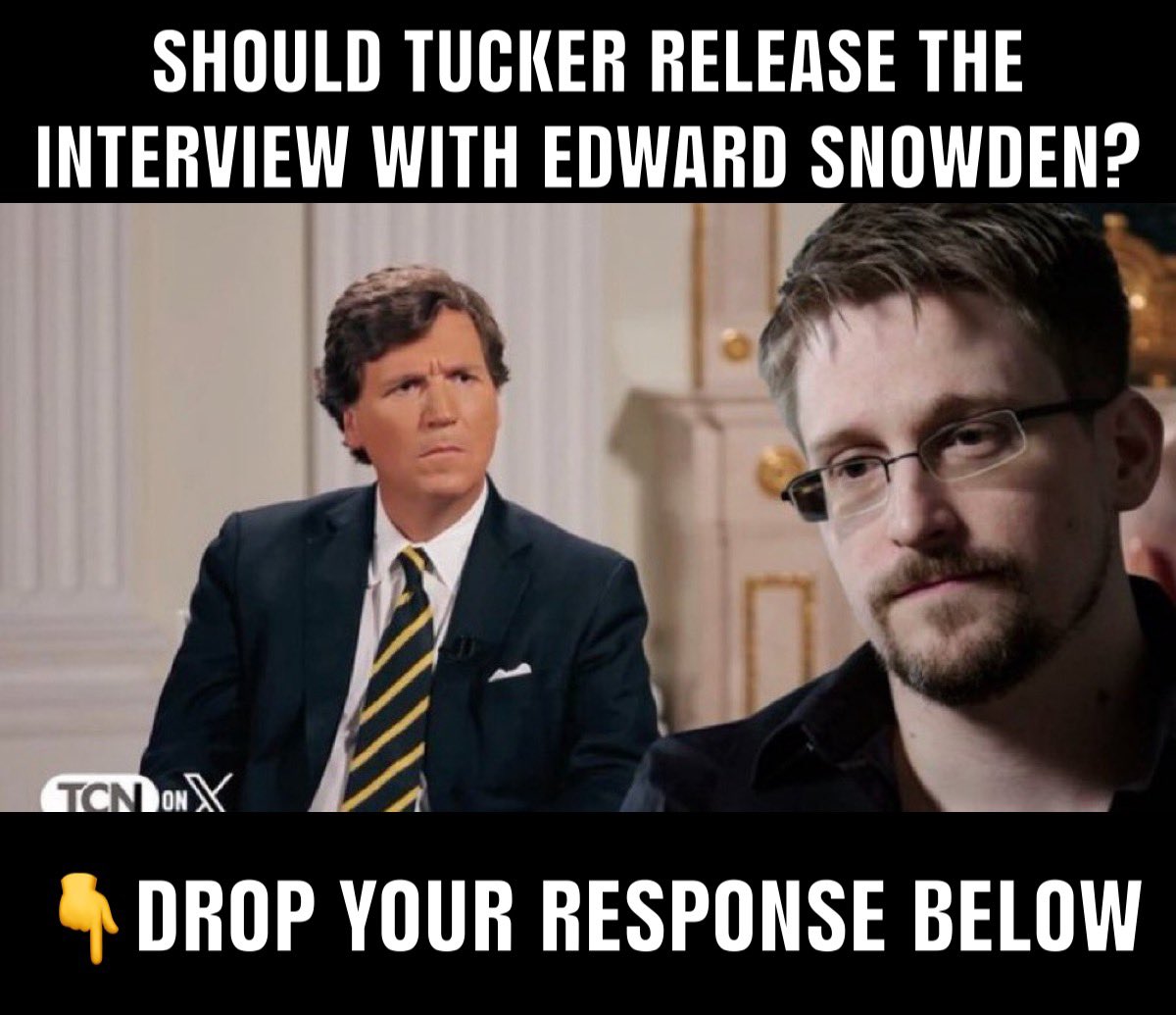 REPORT🚨 Before his interview with Vladimir Putin, Tucker Carlson reportedly interviewed Edward Snowden and is planning on releasing it in the coming days.

Do you support Tucker interviewing Edward Snowden? 

YES or NO? If yes, follow me!