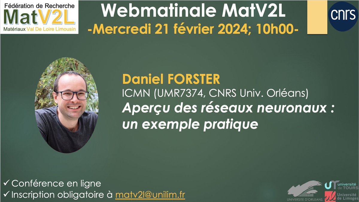 📍[Event] Webmatinale #MatV2L
📅 Mercredi 21 février 2024; 10h00
👨‍🏫 Daniel Förster, #ICMN (UMR7374, <a href="/DR08_CNRS/">CNRS Centre Limousin Poitou Charente</a>  <a href="/Univ_Orleans/">Université d'Orléans</a>)
💡APERÇU DES RÉSEAUX NEURONAUX : UN EXEMPLE PRATIQUE
📤 Inscription obligatoire à matv2l@unilim.fr pour recevoir le lien zoom
SB