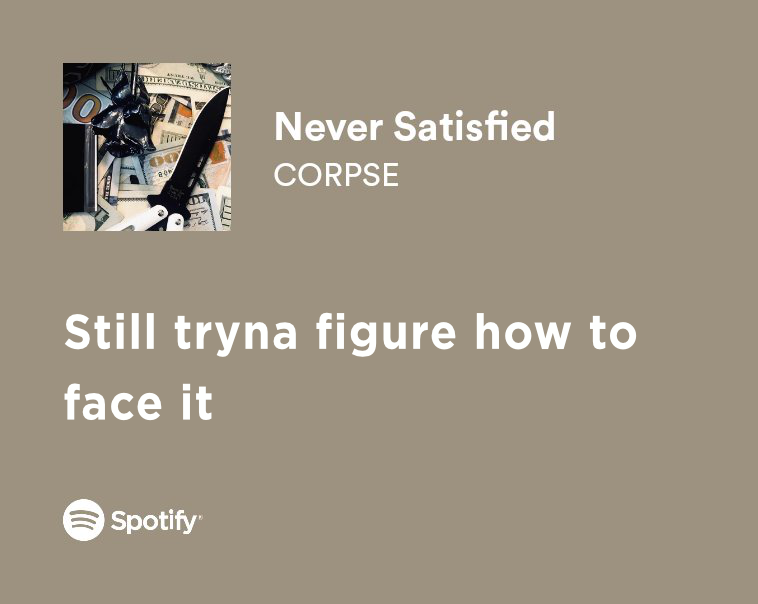 never satisfied - corpse