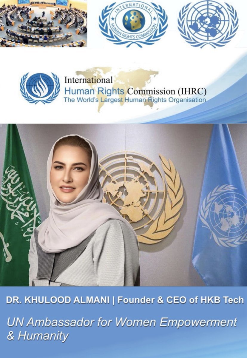 المنظمة الدولية لحقوق الإنسان التابعة للأمم المتحدة تعلن رسمياً تعيين د.خلود المانع سفيرة لتمكين المرأة في العالم ومتحدثاً رئيسيًا في القمة العالمية الـ 7 لحقوق الإنسان.