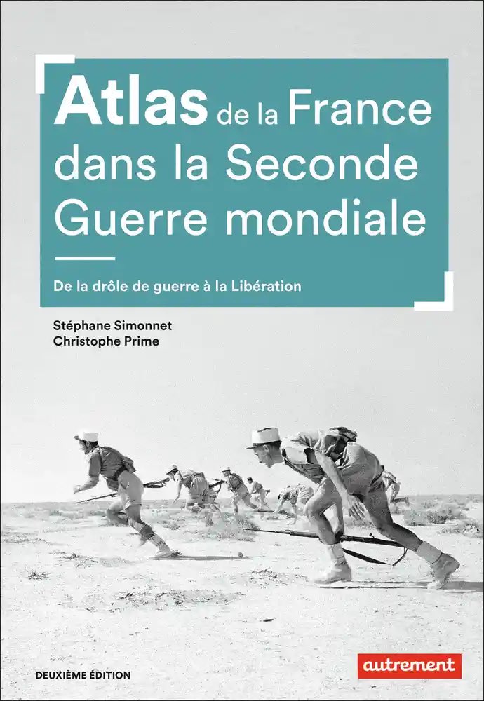 [Deuxième édition] à paraître en mars @EdAutrement 

Atlas de la France dans la Seconde Guerre mondiale. De la drôle de guerre à la Libération - Stéphane Simonnet et Christophe Prime