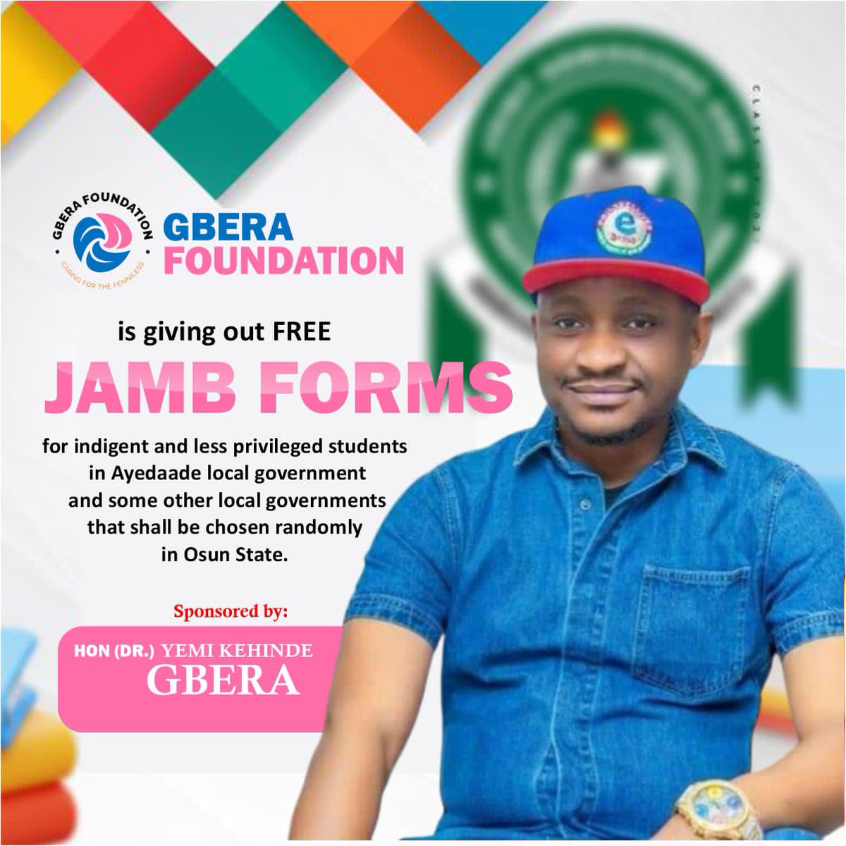 EDUCATION: YEMI KEHINDE GBERA IS SET TO ROLL OUT JAMB SCHOLARSHIPS FOR INDIGENT AND LESS PRIVILEGED STUDENTS THROUGH HIS CHARITY SCHEME- GBERA FOUNDATION

An Osun-based non-governmental organization is set to distribute free JAMB forms to hundreds of indigent