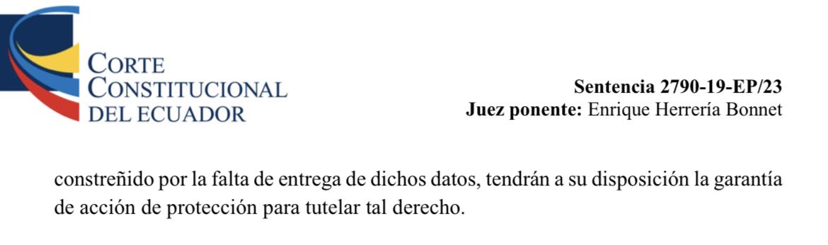 VeronicaLHM's tweet photo. 🟠Precedente jurisprudencial:

1️⃣Los datos generados por servidores públicos a través de sus correos electrónicos institucionales en el ejercicio de su cargo, así como en plataformas digitales de instituciones y entidades públicas, no constituyen datos personales para aquellos por esa sola razón. 

Por lo tanto, en principio, su acceso y conocimiento no debe ser tutelado mediante el hábeas data. 

2️⃣Las instituciones y entidades públicas deben brindar facilidades necesarias a servidores y ex servidores públicos cuando estos requieran expresamente acceder a datos generados por aquellos durante su gestión cuando de por medio se encuentra el ejercicio de su derecho al debido proceso en la garantía de defensa. 

🔺Si dichos servidores o ex servidores públicos consideran que sus derechos constitucionales, concretamente el derecho al debido proceso en la garantía de defensa, se ve constreñido por la falta de entrega de dichos datos, tendrán a su disposición la acción de protección para tutelar tal derecho. 

Sentencia No. 2790-19-EP/23 

Juez ponente: Dr. Enrique Herrería Bonnet