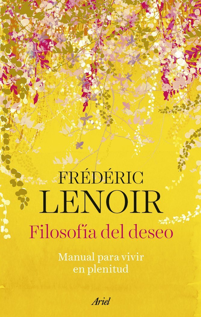 FILOSOFÍA DEL DESEO - Frederic Lenoir - ARIEL libreriabecquerr.com/es/libro/el-de…