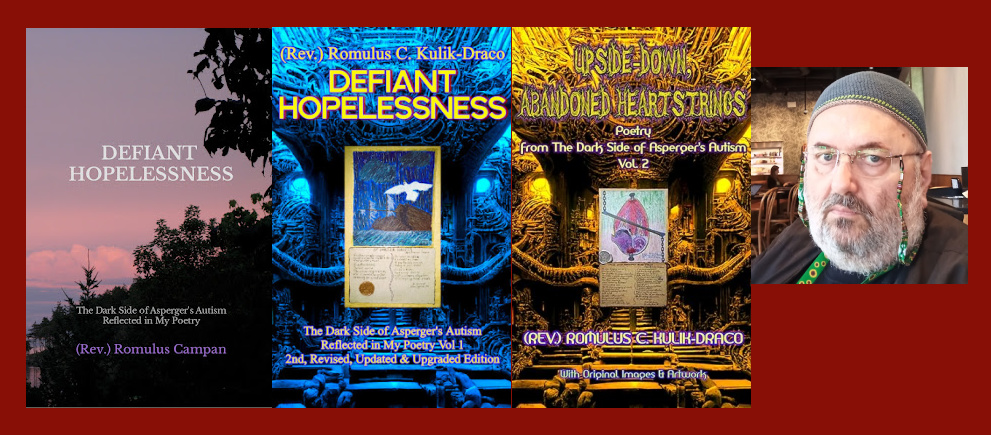 Rev. Romulus C. Kulik-Draco #author of 'DEFIANT HOPELESSNESS: The Dark Side of #Aspergers Autism Reflected in My #Poetry' 'UPSIDE-DOWN, ABANDONED HEARTSTRINGS: Poetry from the Dark Side of Asperger's #Autism' independentauthornetwork.com/rev-romulus-c-… @RevRDracoAuthor