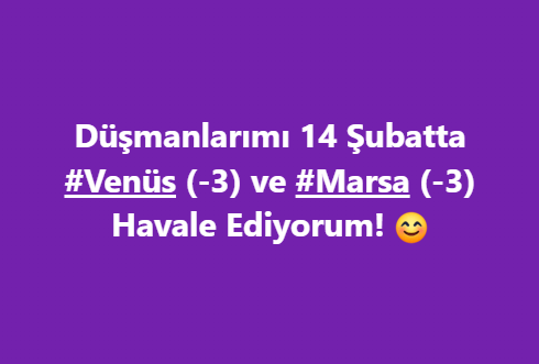 mediacat25's tweet image. Düşmanlarımı 14 Şubatta #Venüs (-3) ve #Marsa (-3) Havale Ediyorum! 😄