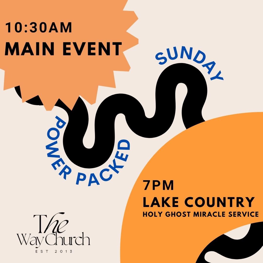 Join us Tomorrow for a POWER PACKED 🔥 Sunday!
The Main Event - 10:30am
Lake Country Holy Ghost Miracle Service - 7pm 
#sunday #thewaychurchwi #churchwithadifference