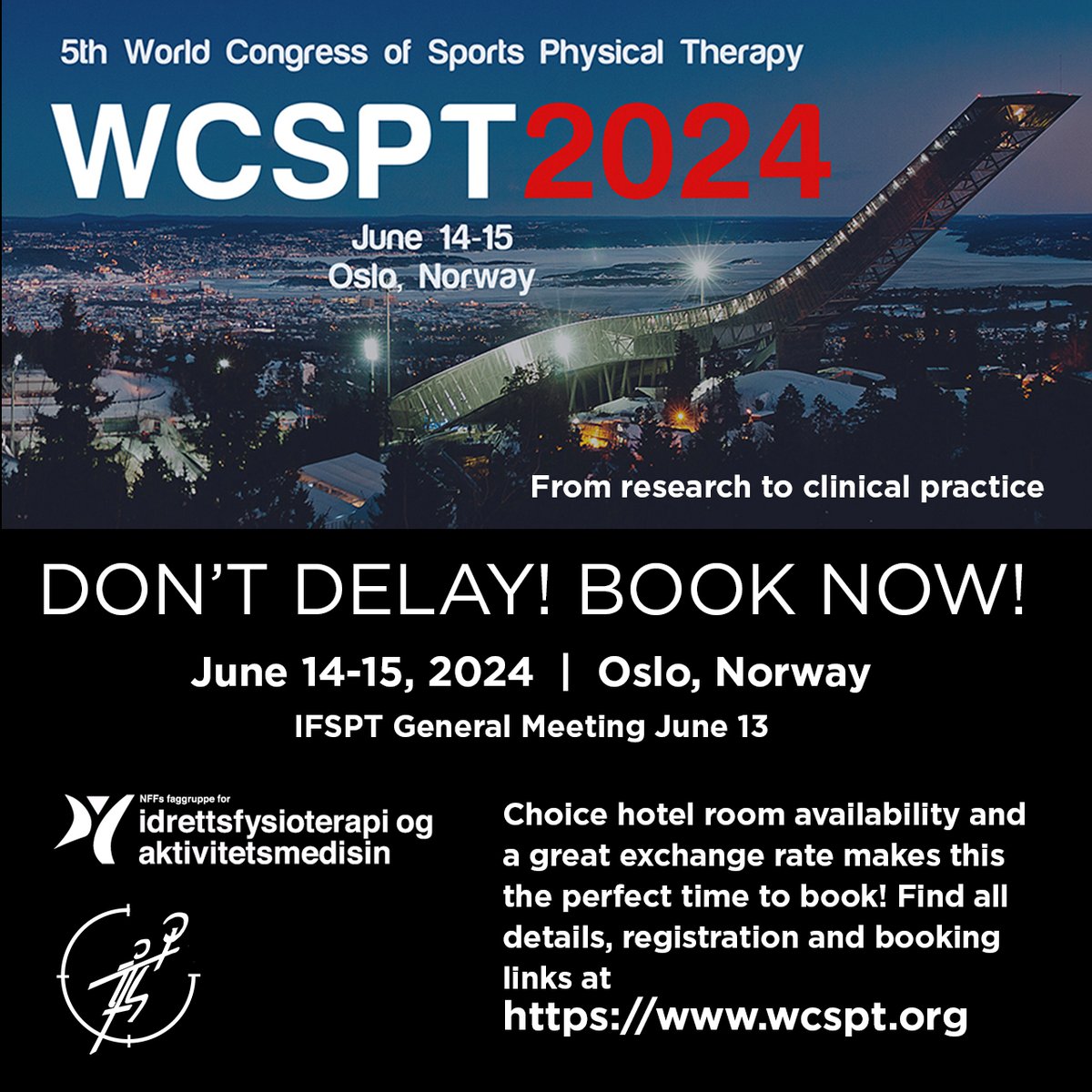 NOW IS THE TIME TO REGISTER! Join us in Oslo at the Fifth World Congress of Sports Physical Therapy, June 14-15! Follow this link: wcspt.org