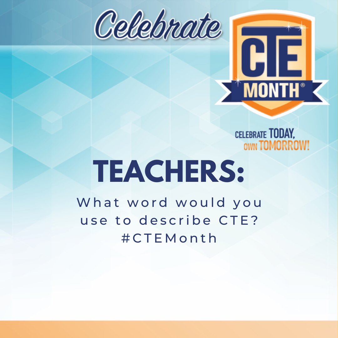 Teachers: What word would you use to describe CTE? #CTEMonth