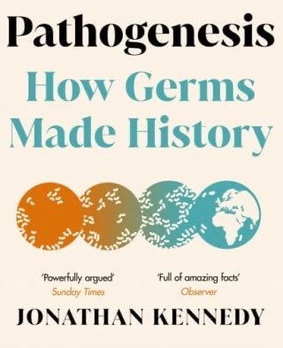 Pathogenesis: How Germs Made History: Tuesday lecture with Jonathan Kennedy. 6 February at 8:00pm. Book via the HLSI website. Free to members