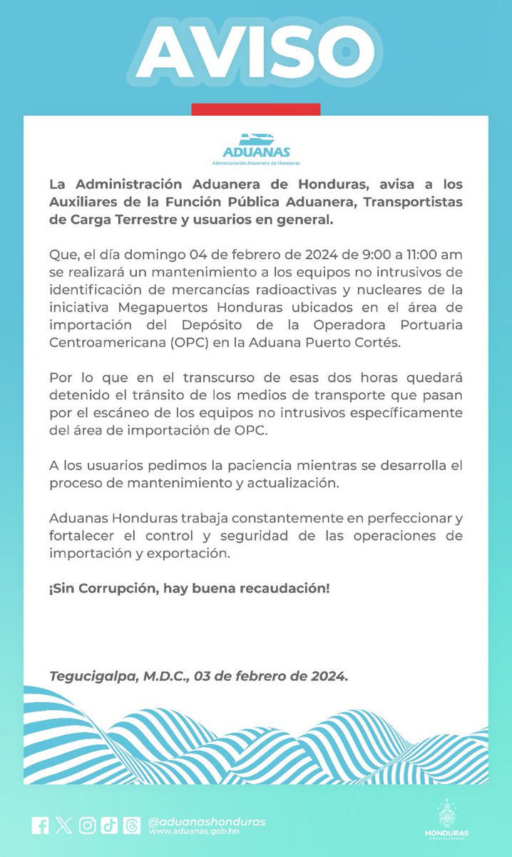 #AduanasAvisa 

Sobre mantenimiento el día 🗓️04/02/24 a los equipos no intrusivos de identificación de mercancías radioactivas y nucleares de la iniciativa Megapuertos Honduras ubicados en el área de importación OPC en la Aduana Puerto Cortés.