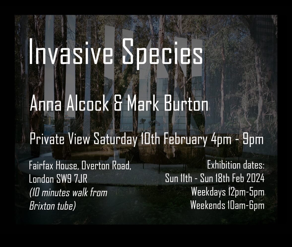 Join us for

INVASIVE  SPECIES
SAT 10 FEB 4-9pm
Fairfax House, Overton Road, London, SW9 7JR

The connection between our work is our acknowledgement that we humans are the invasive species- our work raises awareness and highlights the fragility of nature.