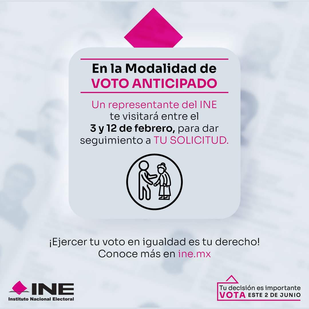 JDE07Ver's tweet photo. Si tú, un familiar o un conocido se inscribieron en la modalidad de #VotoAnticipado para las #Elecciones2024MX, personal del INE te visitará para dar continuidad a tu solicitud.

Esta modalidad se realizará en todo el país del 6 al 20 de mayo. https://t.co/b6Zs4XW7KK https://t.co/yzTZWdaUHN