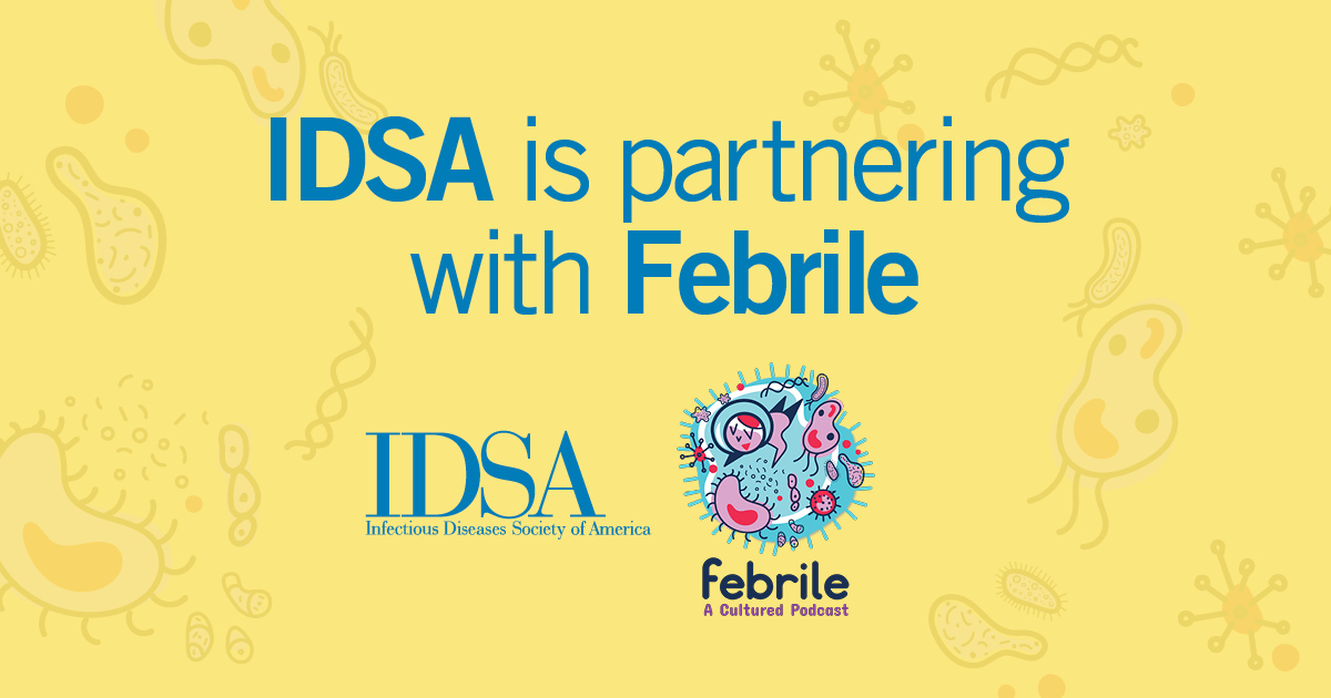 IDSA is pleased to announce our partnership w/ @febrilepodcast! Febrile uses consult questions to dive into ID clinical reasoning, diagnostics and antimicrobial management.

We look forward this partnership and expanding awareness about the field of ID. #ValueofID