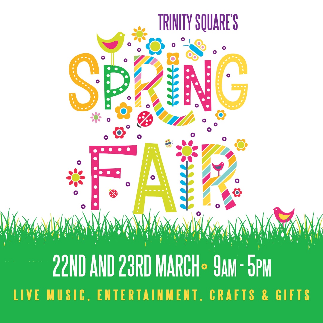 TrinitySqGH's tweet image. Our first event of 2024 will be our Spring Fair - 22nd and 23rd March #TrinitySquare #SpringFair