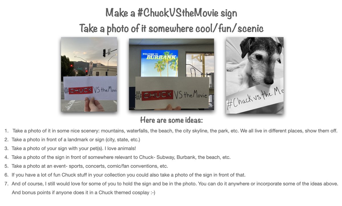 Team Bartowski!
Here's an alternative to submitting a photo of yourself (but I still would love more of those too!)

You can make a #ChuckVStheMovie sign and take a photo of it somewhere cool/fun/scenic or even with your pet(s)

Check out the ideas. Which one are you going to do?