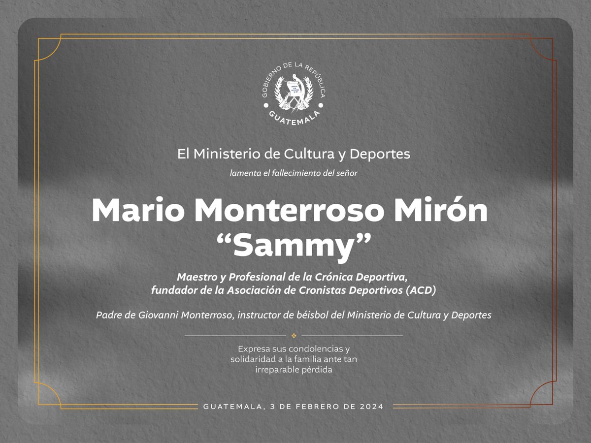 El <a href="/McdGuate/">Ministerio de Cultura y Deportes de Guatemala</a> lamenta el sensible fallecimiento de Mario Monterroso Mirón “Sammy”, papá de nuestro compañero Giovanni Monterroso, instructor de béisbol, y expresa sinceras muestras de condolencias a sus familiares y seres queridos.