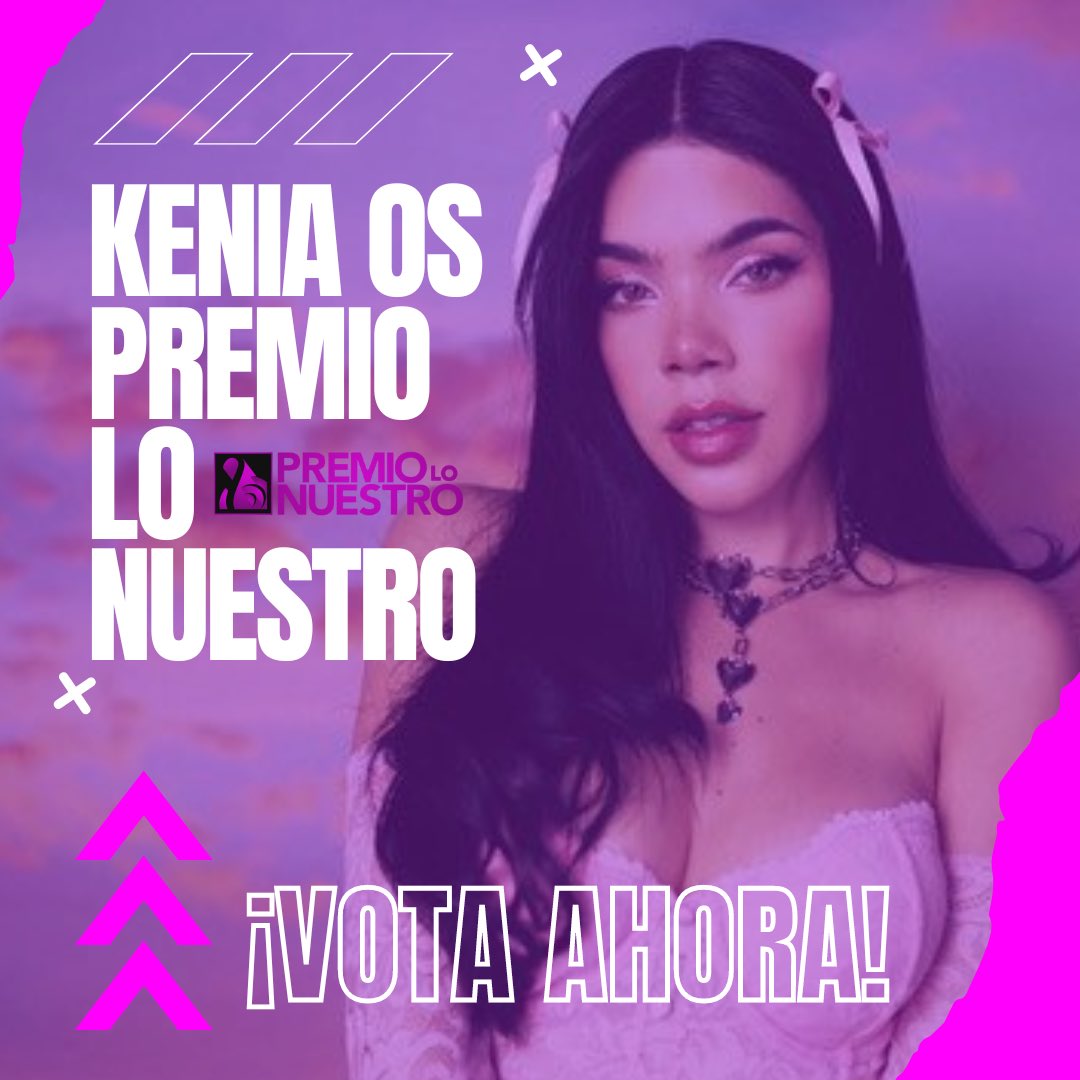 ‘KENIA OS PREMIO LO NUESTRO’:
Porque el fandom de Kenia Os se encuentra votando por ella en el Premio Lo Nuestro.