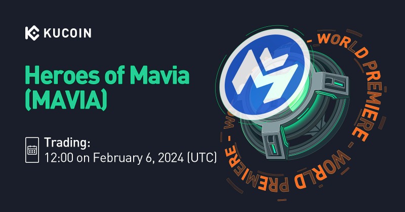 kucoincom's tweet photo. 💥World Premiere💥
📢 New Listing
@MaviaGame $MAVIA Gets Listed on #KuCoin!
💎Pair: MAVIA/USDT
💎Deposit: now open (network: ERC20)
💎Trading: 12:00 on February 6, 2024 (UTC)