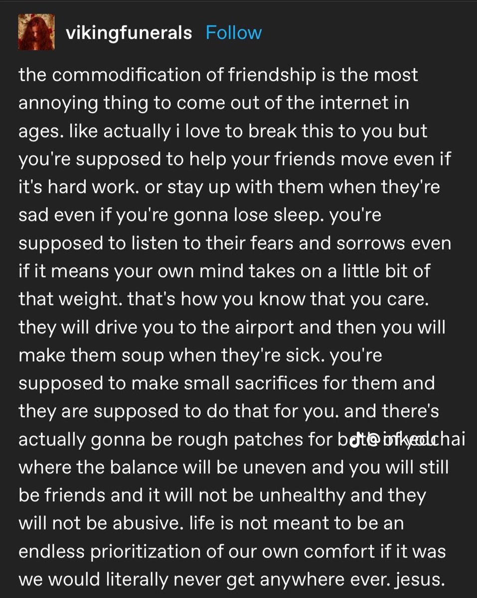 We are supposed to be burdens to each other. We are supposed to be loved. If you’re too selfish to take one another person’s pain, do us all a favor and go live alone in the woods somewhere.