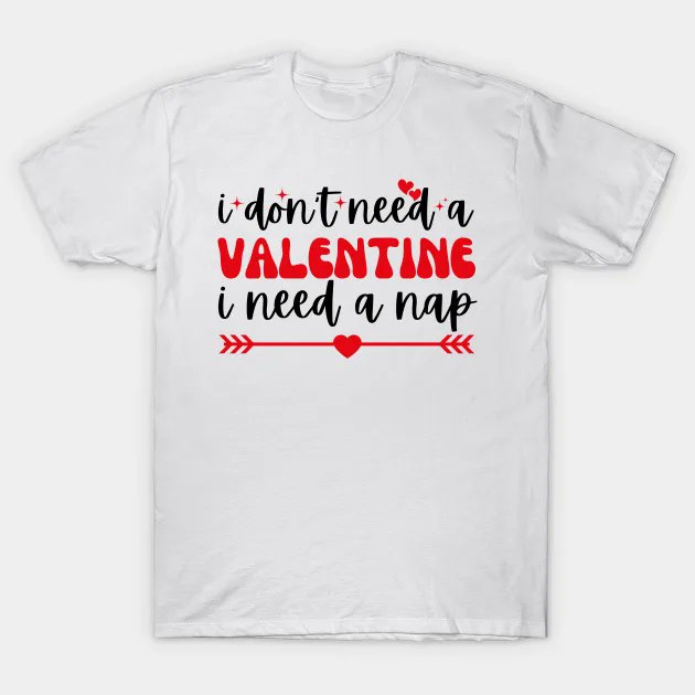 Aftshop59's tweet photo. I Don't Need A Valentine I Need A Nap. Funny gift for valentine's day. 
Link here : https://t.co/BRY1A20Y5S 

#ValentinesDay #fun #Naptime #sleeping #antivalentines #love #tshirtdesign #shirts #TeePublic #valentinesday2024 #valentinesdaygift https://t.co/IDrbvgsQHO