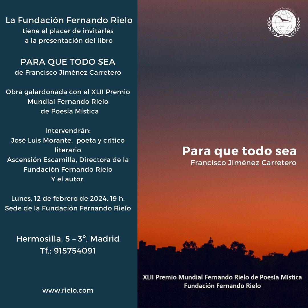 📌Presentación de la obra ganadora del🏆42 Premio Mundial #FernandoRielo de #PoesíaMística
"𝘗𝘢𝘳𝘢 𝘲𝘶𝘦 𝘵𝘰𝘥𝘰 𝘴𝘦𝘢" de Francisco Jiménez Carretero
🗓️Lunes 12 de febrero
🕖19h00
🏢C/Hermosilla 5, 3º en Madrid 🇪🇸

---
#fundacionfernandorielo #42premiomundialpoesiamistica
