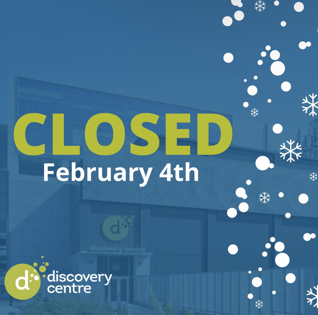 Discovery Centre will remain CLOSED February 4th due to ongoing weather conditions. ❄️ Stay safe!