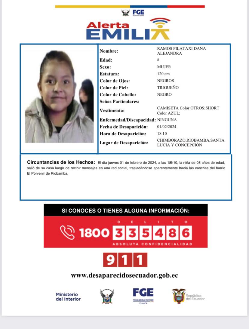 PoliciaEcuador's tweet photo. ATENCIÓN 🚨

Activamos #AlertaEmilia  

Tras desaparición de la niña Dana Alejandra Ramos Pilataxi de 8 años de edad.

Habría desaparecido en el sector de Santa Lucía y Concepción, Riobamba, #Chimborazo.

📞Si tienes información, comunícate al 1800 DELITO (335486). https://t.co/VYOK2QLVhy