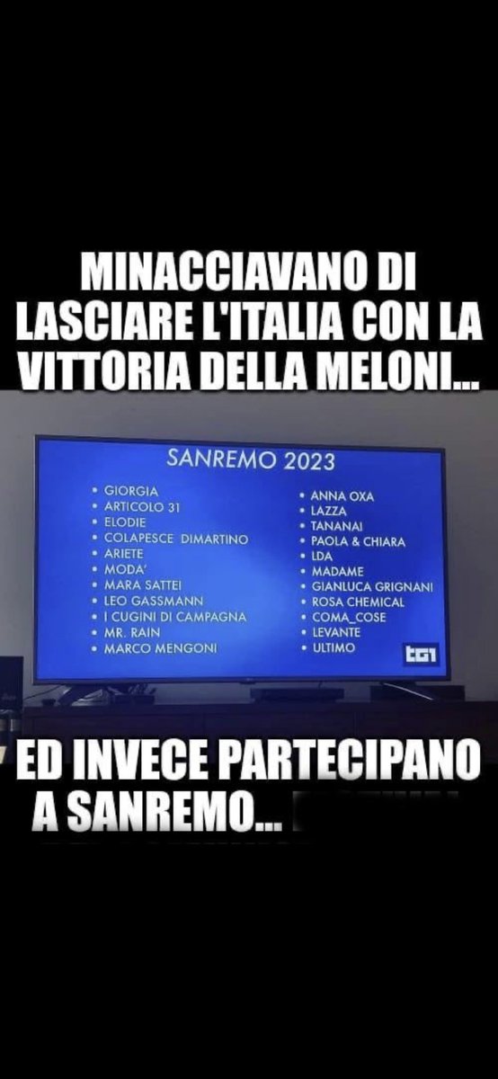 1f6eed3c8c1c4e4's tweet photo. MA NON AVEVANO MANIFESTATO E MINACCIATO CHE AVREBBERO LASCIATO L’ITALIA IN CASO  DI VITTORIA DELLA DESTRA?!! CHE CAXXO CI FANNO A SANREMO?!? https://t.co/DZsiMedXax