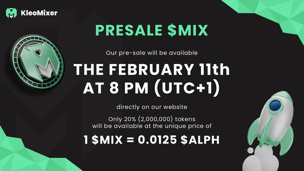 🚀Save The Date!📅 

Our $MIX Token presale for KleoMixer will be available the February 11th at 8 PM (UTC+1)👀

Stay tuned for more details!🔥
🌐kleomixer.com/presale

#KleoMixer #MIXToken #Presale #Alephium #ALPH $MIX $ALPH #ICO