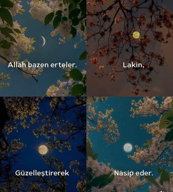 "Allah bazen erteler. Lâkin, güzelleştirerek nasip eder.
