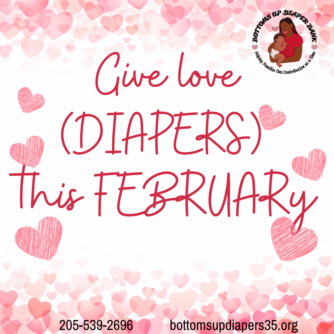 BottomsUp35's tweet photo. Show your love by making a donation to the diaper bank. By donating to Bottoms Up, you are helping us to provide diapers and baby essentials to families in West Alabama. Visit our website (link in bio) for more information and ways to give. #DiaperBank https://t.co/ukkhQv1Y2w