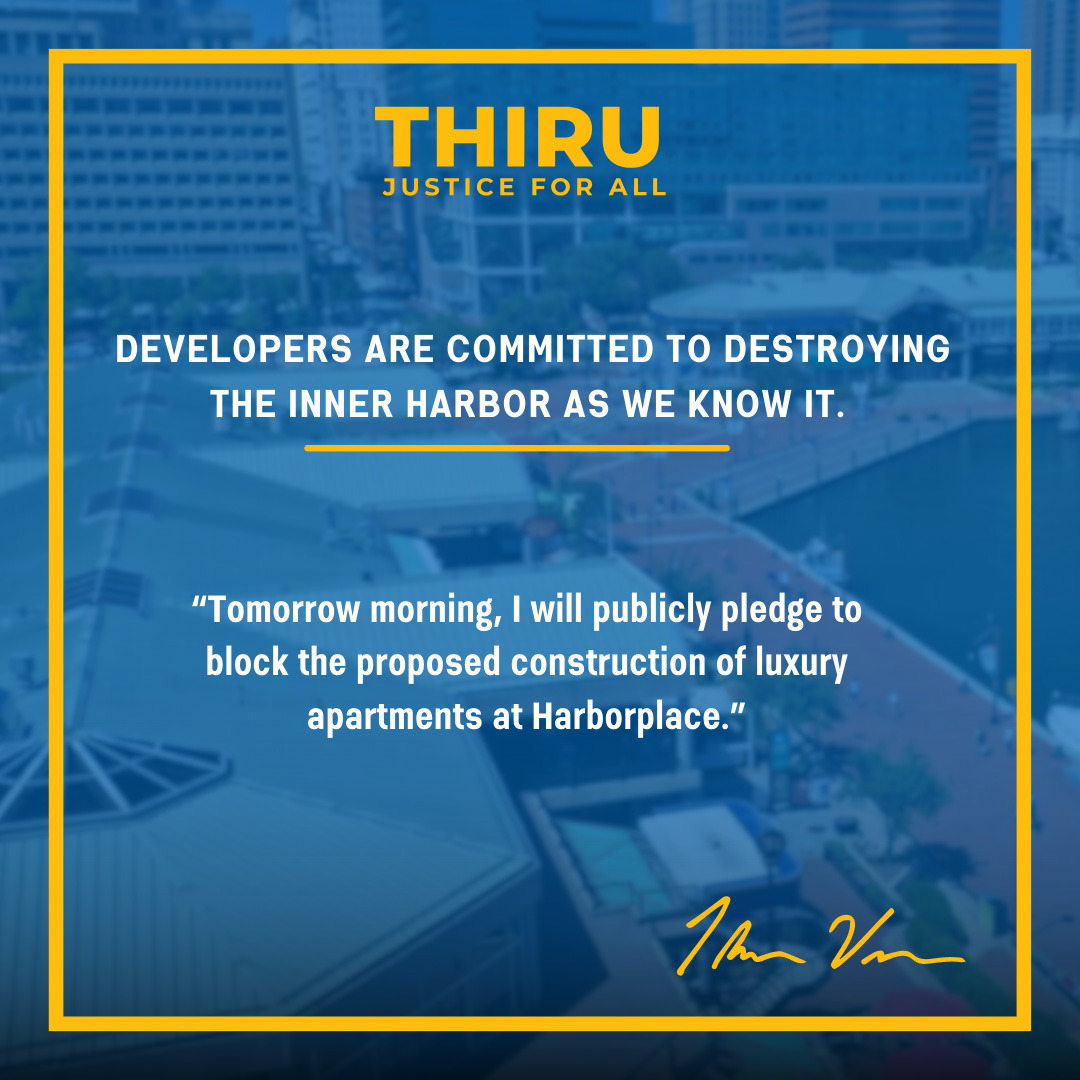 Developers who are in bed with Brandon Scott and Sheila Dixon are committed to destroying the Inner Harbor as we know it, replacing our public spaces with luxury high-rises. Tomorrow morning, joined by community leaders, I will publicly pledge to block the proposed construction