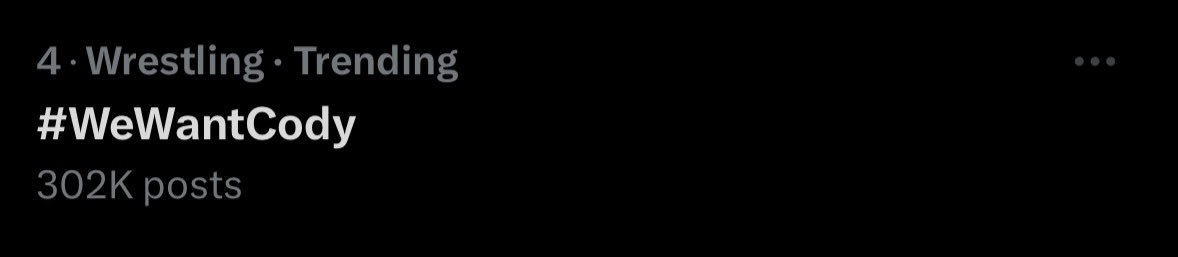 #WeWantCody is now # 4 TRENDING in the United States!!!

We keep bringing it back!

Tweet the # to show your support for Cody Rhodes on his way to the main event of WrestleMania 40!