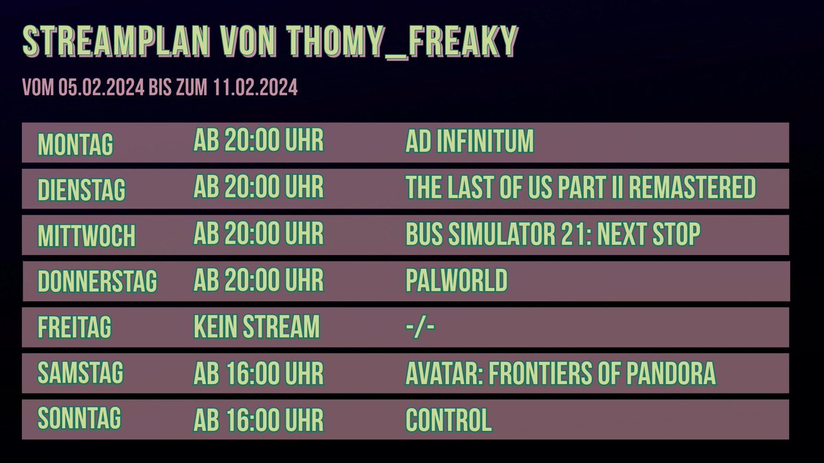 Thomy_Freaky's tweet photo. Mein #Streamplan vom 05.02.2024 bis zum 11.02.2024
-
Live auf: https://t.co/EL7OFC2IHI
-
#AdInfinitum #TLOU2Remastered #BusSimulator21 #BusSimulator21NextStop #Palworld #AvatarFrontiersofPandora #Control #ControlGame #TwitchDE #twitchdeutschland #Twitch #TwitchGER #GermanMediaRT https://t.co/06VuHILT0P