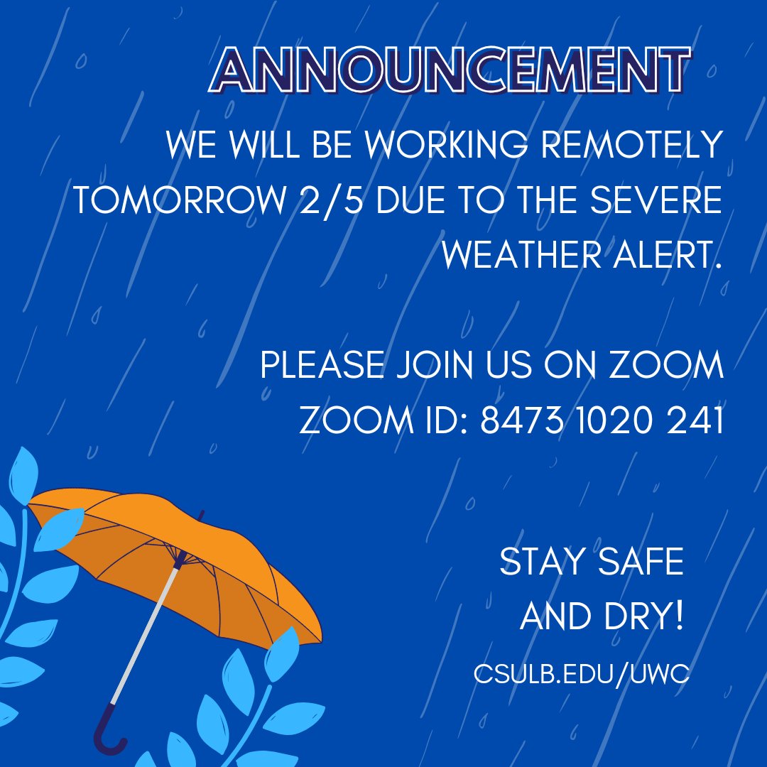 CSULB_UWC's tweet image. ANNOUNCEMENT

We will be working remotely tomorrow 2/5 due to the severe weather alert.

Join us through zoom instead!
Zoom ID: 8473 1020 241

#csulb