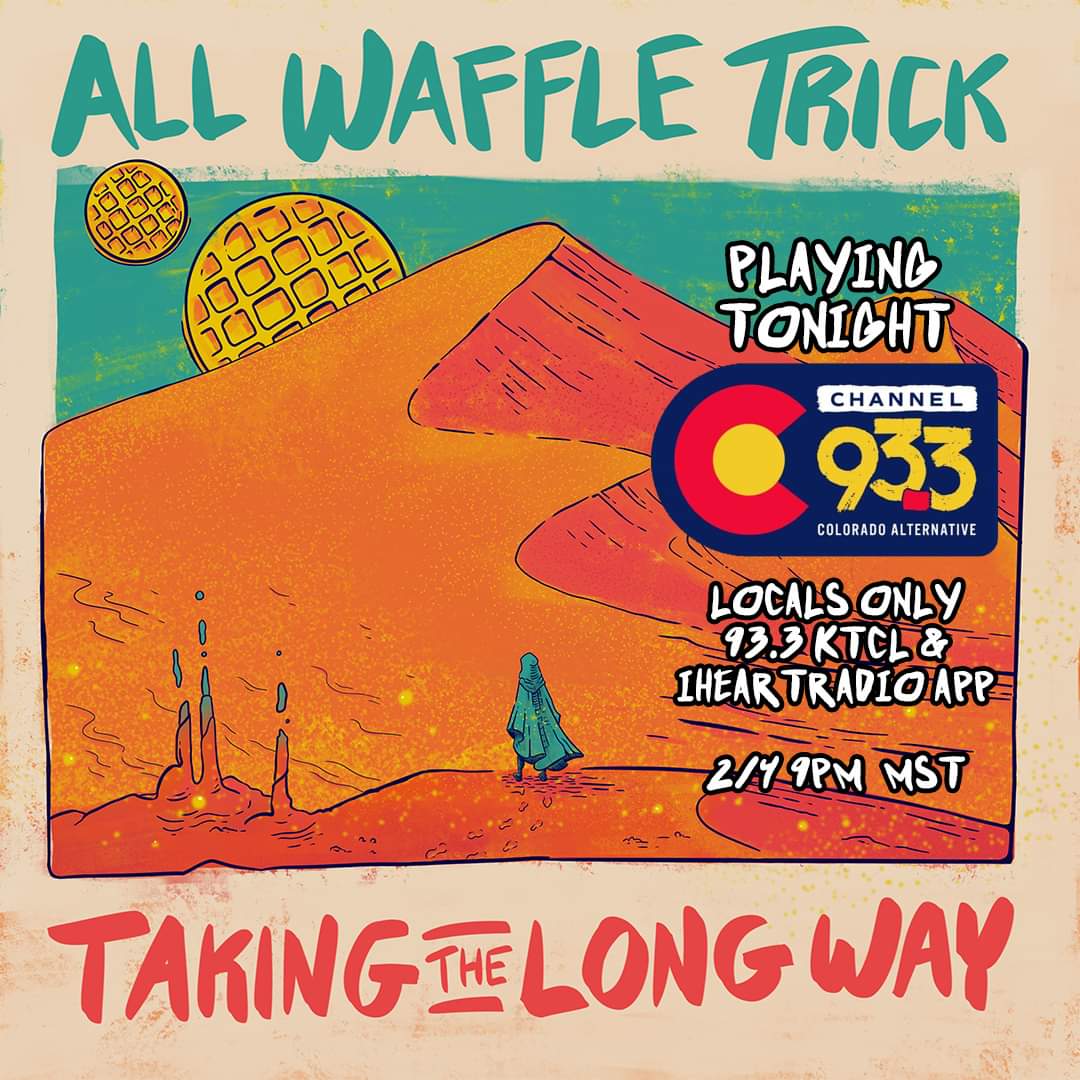 AllWaffleTrick's tweet photo. The cool crew at @KTCLchannel933 are throwing Taking the Long Way into the rotation for tonight's edition of Locals Only! Tune your dials or open up the iHeartRadio app at 9pm MT to catch a rad playlist of Denver bands! Many thanks to Saxton and Dirt for throwing us on. https://t.co/QCoL2aDy3A