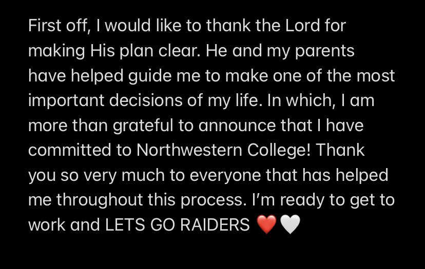 Extremely excited to announce that I have Committed to Northwestern College!! Go Raiders ❤️🤍 <a href="/coachmmmcc/">Matt McCarty</a> <a href="/CoachBKirch/">Billy Kirch</a> <a href="/JFakkema80/">Josh Fakkema</a> <a href="/BenjiKasel/">Benji Kasel</a> <a href="/nwc_fb/">Northwestern College Football</a>