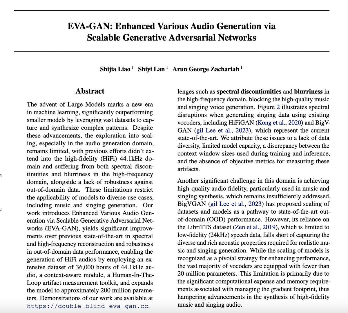 _akhaliq's tweet photo. EVA-GAN

Enhanced Various Audio Generation via Scalable Generative Adversarial Networks

paper page: https://t.co/L5C6tkuKjv

The advent of Large Models marks a new era in machine learning, significantly outperforming smaller models by leveraging vast datasets to capture and synthesize complex patterns. Despite these advancements, the exploration into scaling, especially in the audio generation domain, remains limited, with previous efforts didn't extend into the high-fidelity (HiFi) 44.1kHz domain and suffering from both spectral discontinuities and blurriness in the high-frequency domain, alongside a lack of robustness against out-of-domain data. These limitations restrict the applicability of models to diverse use cases, including music and singing generation. Our work introduces Enhanced Various Audio Generation via Scalable Generative Adversarial Networks (EVA-GAN), yields significant improvements over previous state-of-the-art in spectral and high-frequency reconstruction and robustness in out-of-domain data performance, enabling the generation of HiFi audios by employing an extensive dataset of 36,000 hours of 44.1kHz audio, a context-aware module, a Human-In-The-Loop artifact measurement toolkit, and expands the model to approximately 200 million parameters.