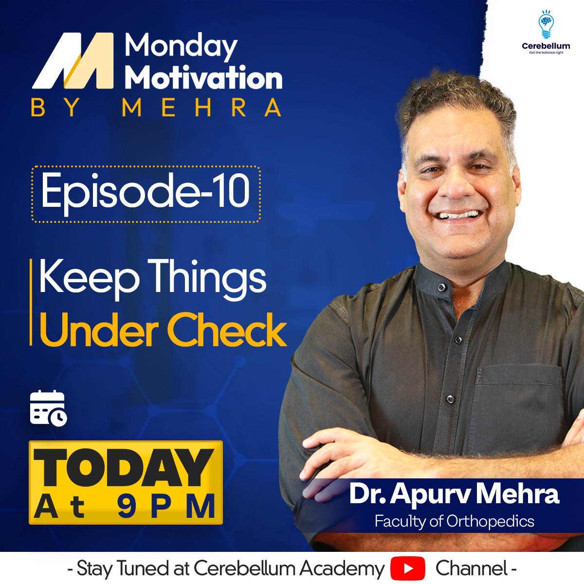 Get ready to start your week with a bang!  Dr. Apurv Mehra is here to ignite your Monday with Episode 10 of his brilliant series - Keep Things Under Check.

Join us at 9 PM Today at Cerebellum Academy YouTube Channel

#DrApurvMehra #MMM #CerebellumAcademy  #Cerebellum #motivation